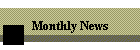 Monthly News