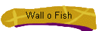 Wall o Fish