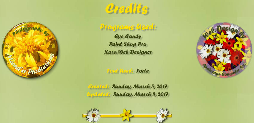 Credits Programs Used: Eye Candy Paint Shop Pro Xara Web Designer  Font Used:  Forte  Created:  Sunday, March 5, 2017 Updated:  Sunday, March 5, 2017